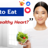 How to Eat for a Healthy Heart?