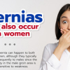 Hernias can also occur in women.