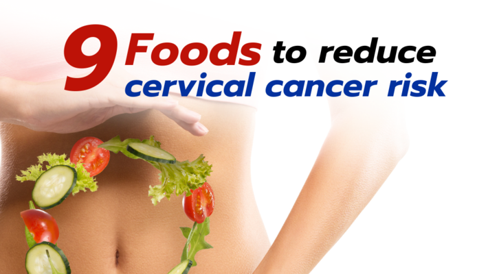 9 foods to reduce cervical cancer risk